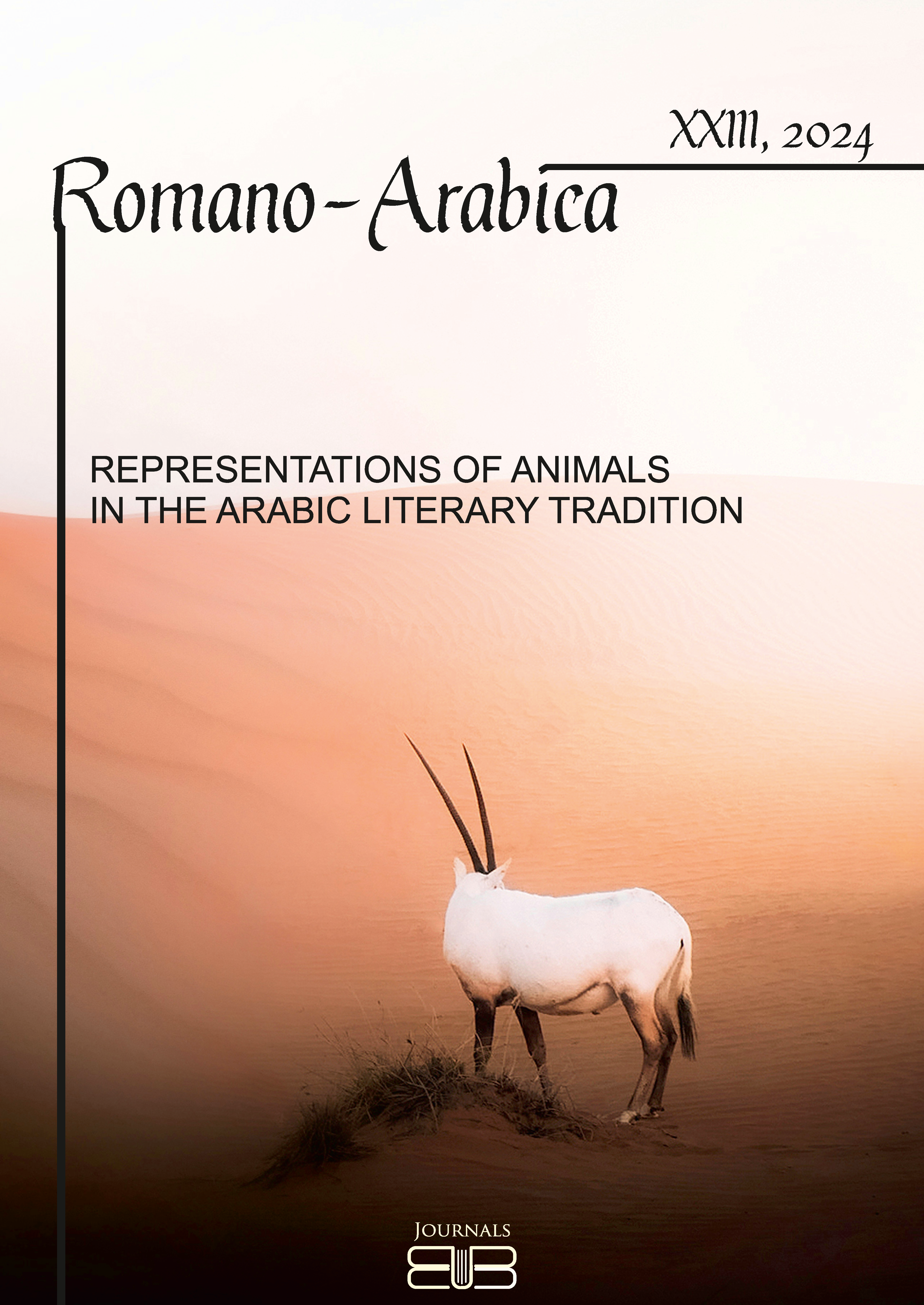 					Vizualizare Volum 23 Nr. 1 (2024): REPRESENTATIONS OF ANIMALS IN THE ARABIC LITERARY TRADITION
				